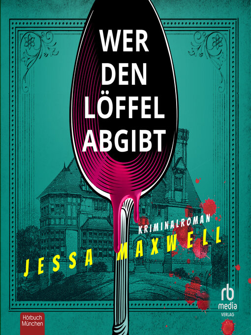 Title details for Wer den Löffel abgibt by Jessa Maxwell - Available